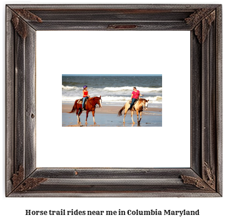 horse trail rides near me in Columbia, Maryland